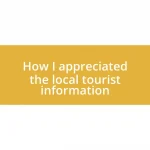 How I appreciated the local tourist information