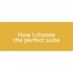 How I choose the perfect suite