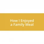 How I Enjoyed a Family Meal