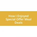 How I Enjoyed Special Offer Meal Deals