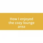 How I enjoyed the cozy lounge area