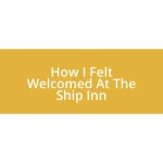 How I Felt Welcomed At The Ship Inn