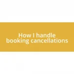 How I handle booking cancellations
