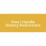 How I Handle Dietary Restrictions
