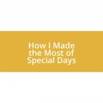 How I Made the Most of Special Days