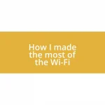 How I made the most of the Wi-Fi