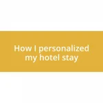 How I personalized my hotel stay