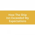How The Ship Inn Exceeded My Expectations