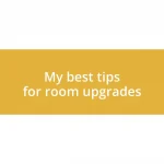 My best tips for room upgrades