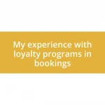 My experience with loyalty programs in bookings