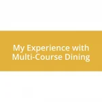 My Experience with Multi-Course Dining