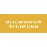 My experience with the event spaces