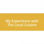 My Experience with The Local Cuisine
