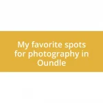 My favorite spots for photography in Oundle
