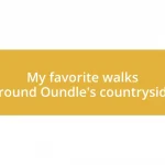 My favorite walks around Oundle’s countryside