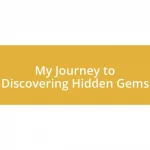 My Journey to Discovering Hidden Gems