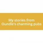 My stories from Oundle’s charming pubs