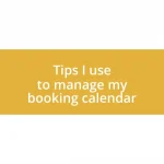 Tips I use to manage my booking calendar