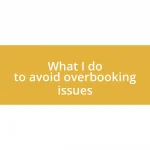 What I do to avoid overbooking issues
