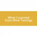 What I Learned from Wine Tastings