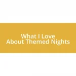 What I Love About Themed Nights