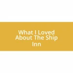 What I Loved About The Ship Inn
