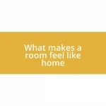 What makes a room feel like home