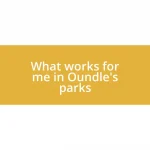 What works for me in Oundle’s parks