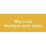 Why I love boutique room styles