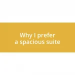 Why I prefer a spacious suite