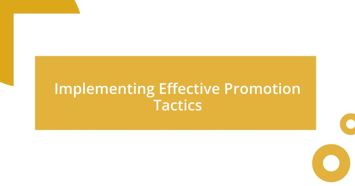 Implementing Effective Promotion Tactics